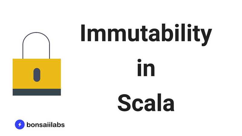 Understanding Immutability in Scala