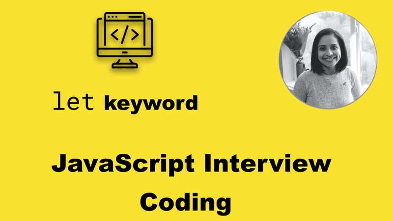 JavaScript Interview Coding Problem - let keyword