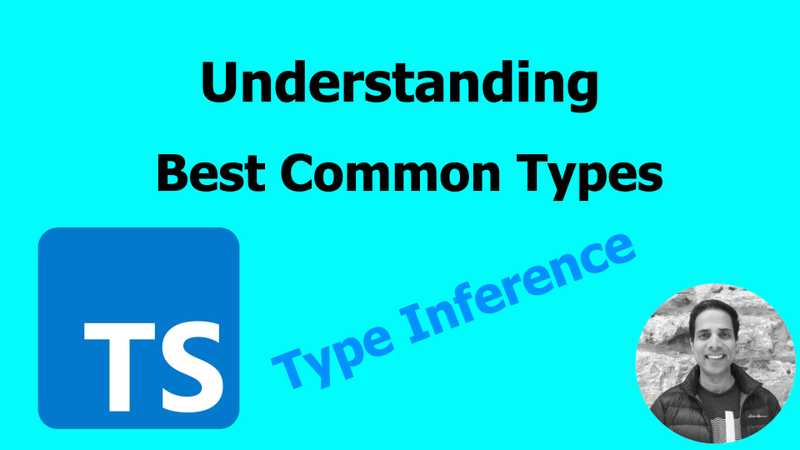 Type Inference in TypeScript: Understanding Best Common Types